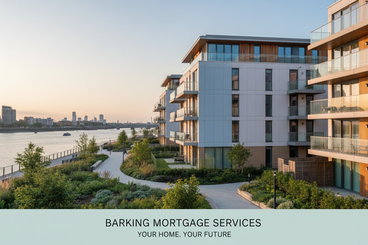 Mortgage advice Barking - independent whole-of-market advisers helping homebuyers in Barking, East London with strong Essex connections and regeneration areas