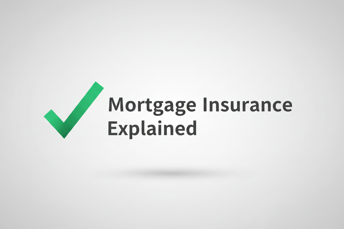 Mortgage insurance explained with green checkmark - UK guide showing when lenders require insurance for high LTV mortgages and how homebuyers can avoid or remove these costs